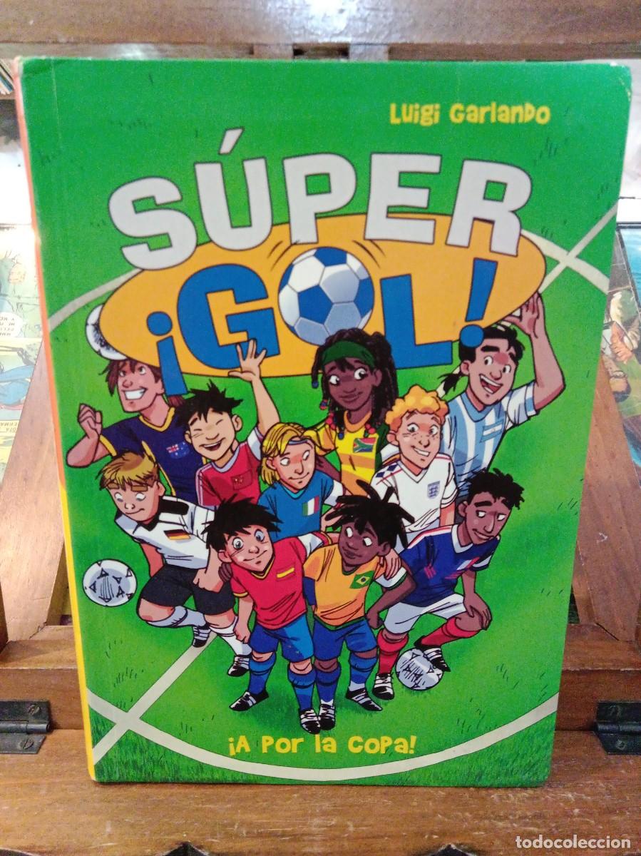 Libros de segunda mano: Super &iexcl;Gol! - &iexcl;A por la copa! - Luigi Garlando - Ed. Montena 2012