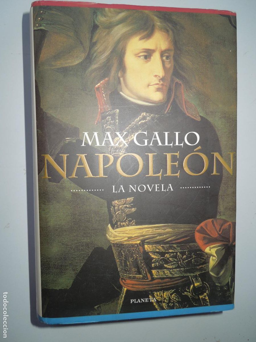 Libros de segunda mano: NAPOLEON - MAX GALLO - LA NOVELA - PLANETA 1&ordf; EDC 1998