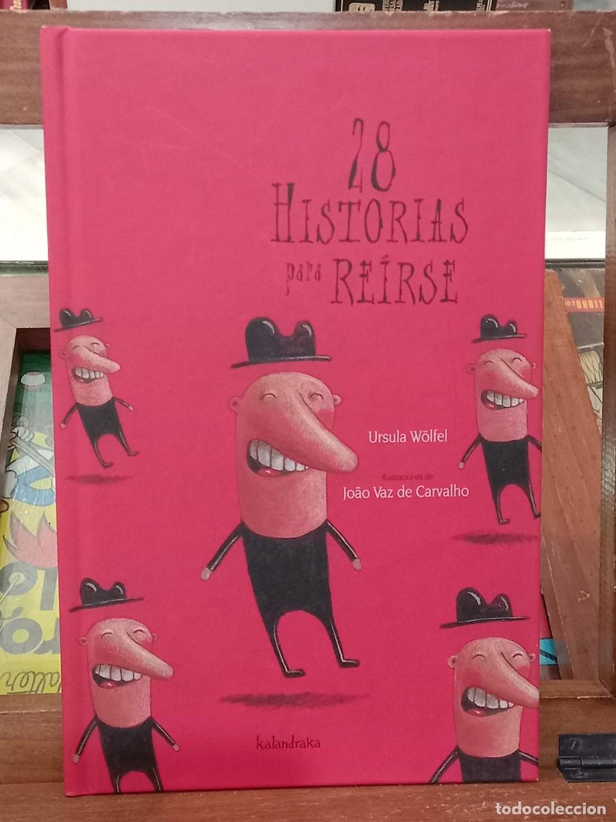 Gebrauchte B&uuml;cher: 28 Historias para re&iacute;rse - Ursula W&ouml;lfel, Ilustraciones Joao Vaz de Carvalho - Ed. Kalandraka 2006