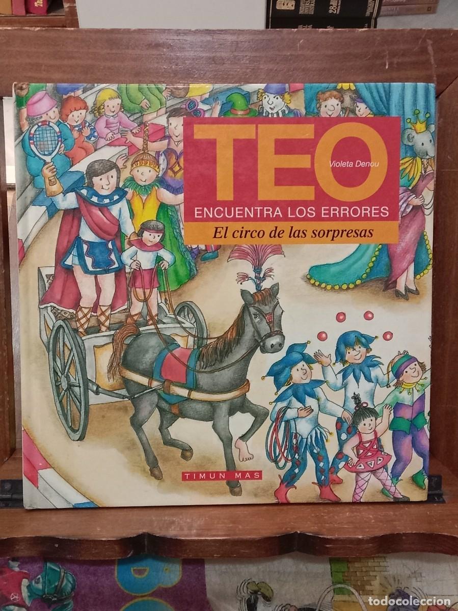 Libros de segunda mano: Teo, El Circo de las Sorpresas - Encuentra Los Errores - Violeta Denou - Ed. Timun Mas 1997