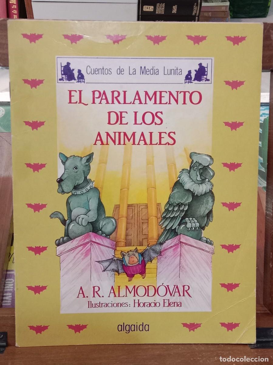 Libros de segunda mano: El Parlamento de los Animales - A. R. Almod&oacute;var, Ilustraciones: Horacio Elena - Ed. Algaida