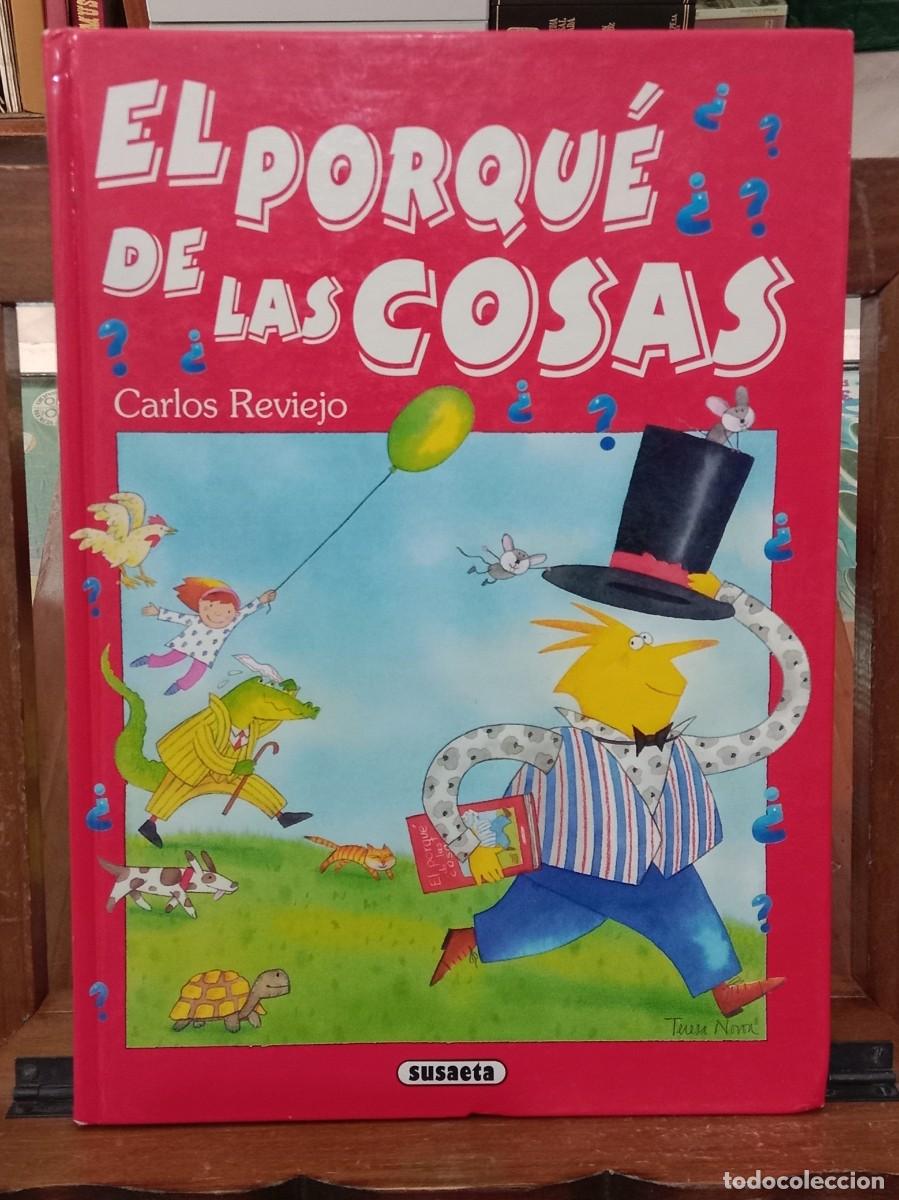 Libros de segunda mano: El Porqu&eacute; de las Cosas - Carlos Reviejo - Ed. Susaeta
