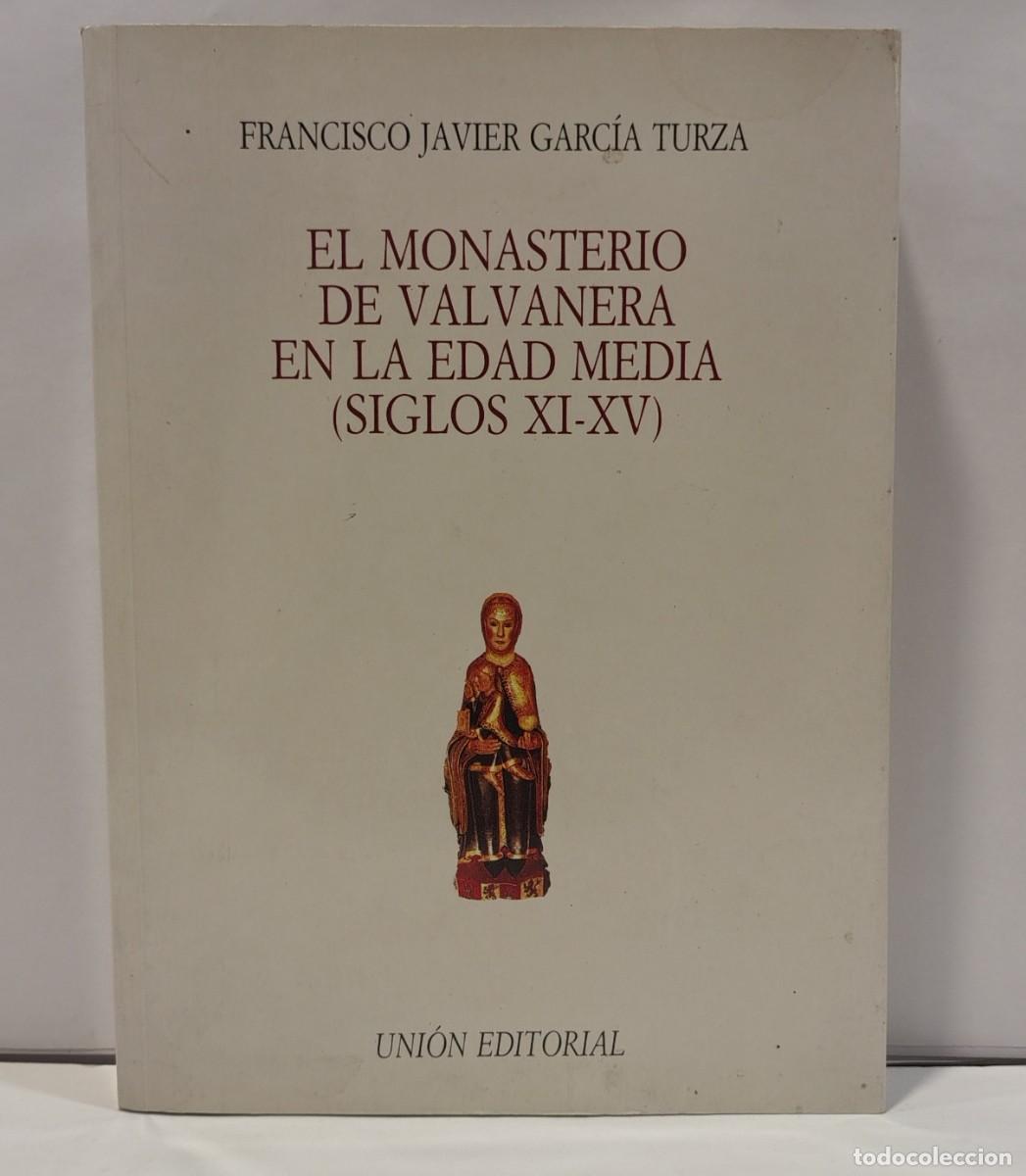 Libros de segunda mano: EL MONASTERIO DE VALVANERA EN LA EDAD MEDIA (SIGLOS XI-XV) &ndash; Francisco Javier Garc&iacute;a Turza. LBC724