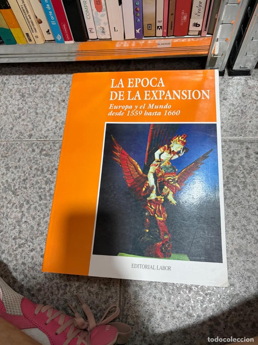 Libros de segunda mano: BLAS102E &mdash; La &eacute;poca de la expansi&oacute;n. Europa y el Mundo desde 1559 hasta 1660 &mdash; &mdash; Editorial Labor