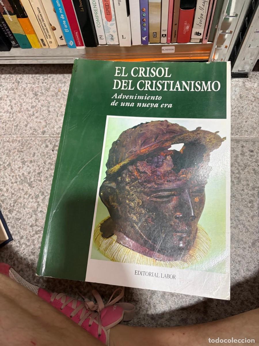 Libros de segunda mano: BLAS102E &mdash; El crisol del cristianismo &mdash; Advenimiento de una nueva era &mdash; Editorial Labor