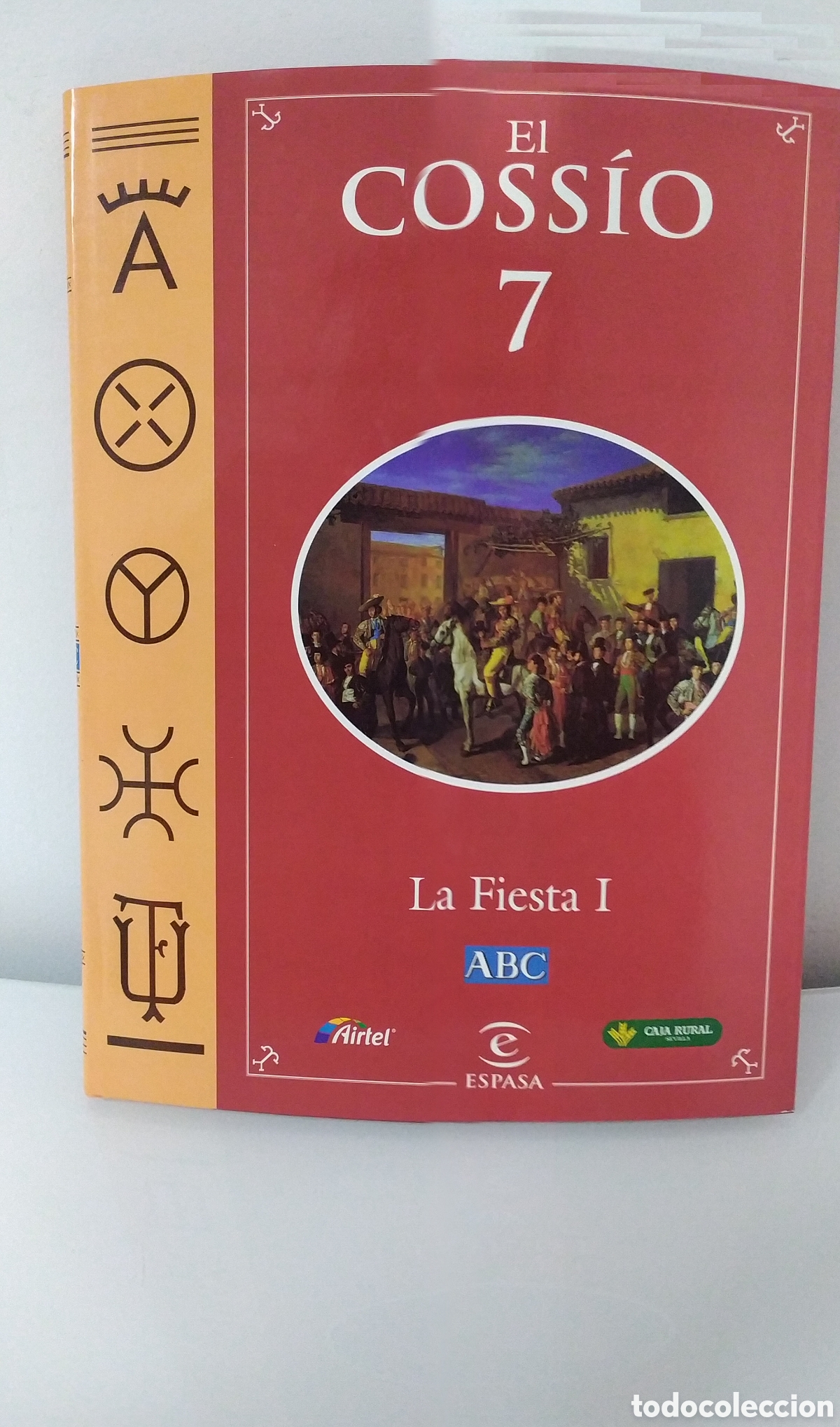 Libros de segunda mano: EL COSSIO 7. LA FIESTA I. ABC. EDITORIAL ESPASA. MADRID, 2000. PAGS: 160