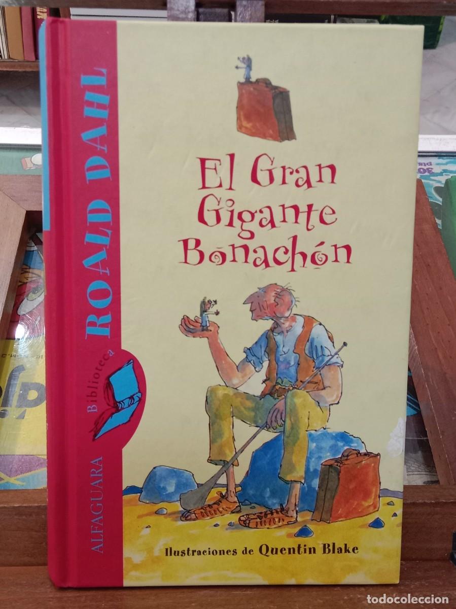 Libros de segunda mano: El Gran Gigantes Bonach&oacute;n - Roald Dahl. Ilustraciones Quentin Blake - Ed. Alfaguara 2004