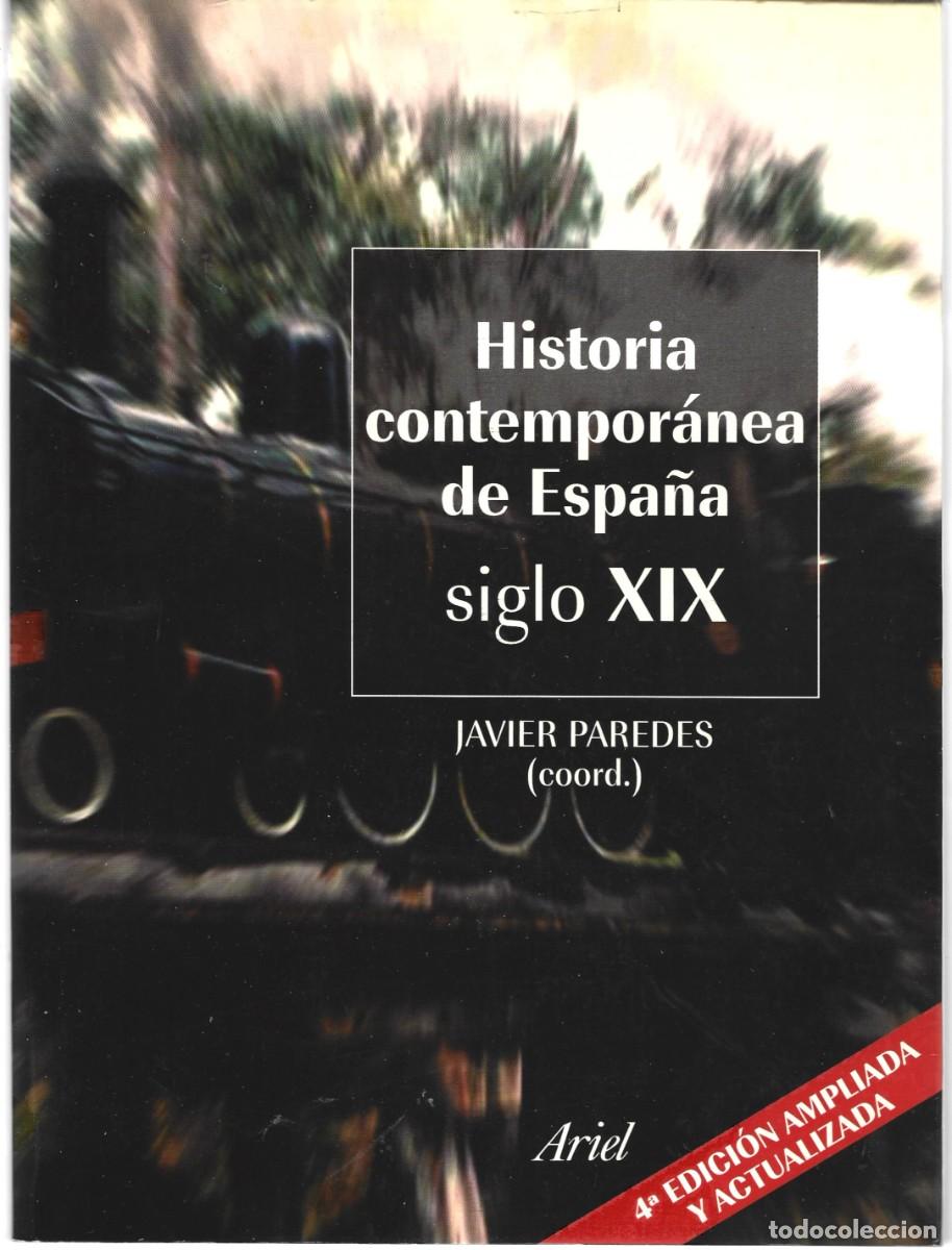 Libri di seconda mano: Jaime PAREDES (coord..): Historia contempor&aacute;nea de Espa&ntilde;a. I. Siglo XIX. II. Siglo XX. (Ariel, 2004)