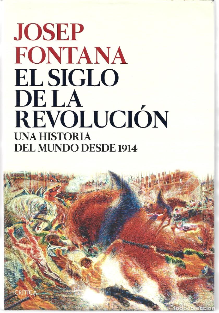 Libros de segunda mano: Josep FONTANA : El Siglo de la Revoluci&oacute;n (Una Historia del Mundo desde 1914). Ed, Cr&iacute;tica, 2017