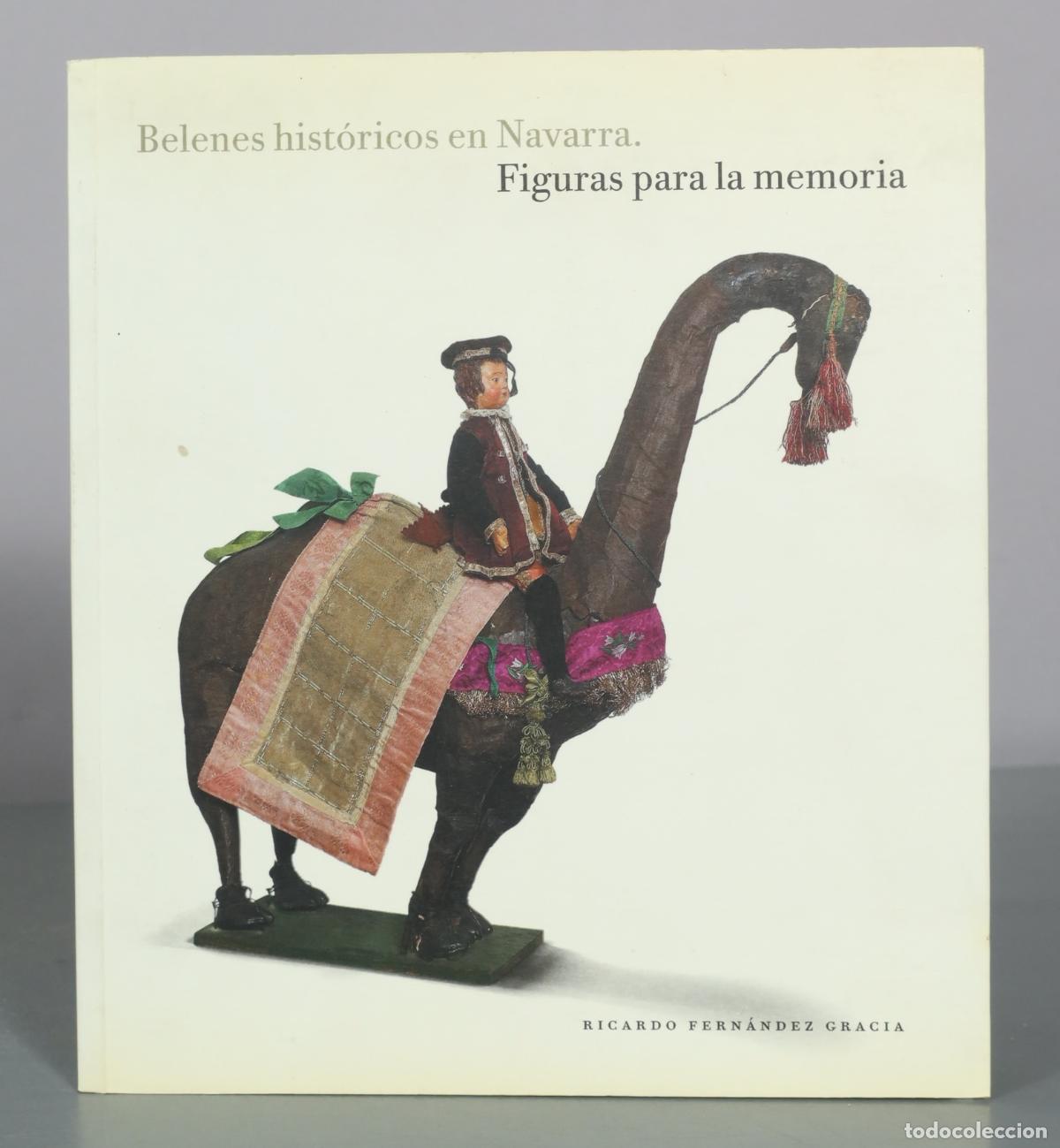 Libros de segunda mano: Belenes historicos en Navarra. Figuras para la memoria - Ricardo Fernandez Gracia