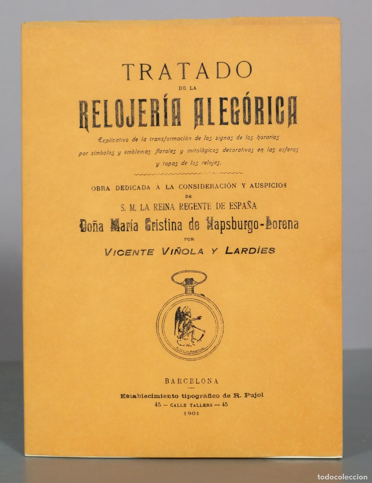 Libros de segunda mano: Tratado de la Relojer&iacute;a Aleg&oacute;rica - Vicente Vi&ntilde;ola y Lardies - Establecimiento tipogr&aacute;fico FACSIMIL
