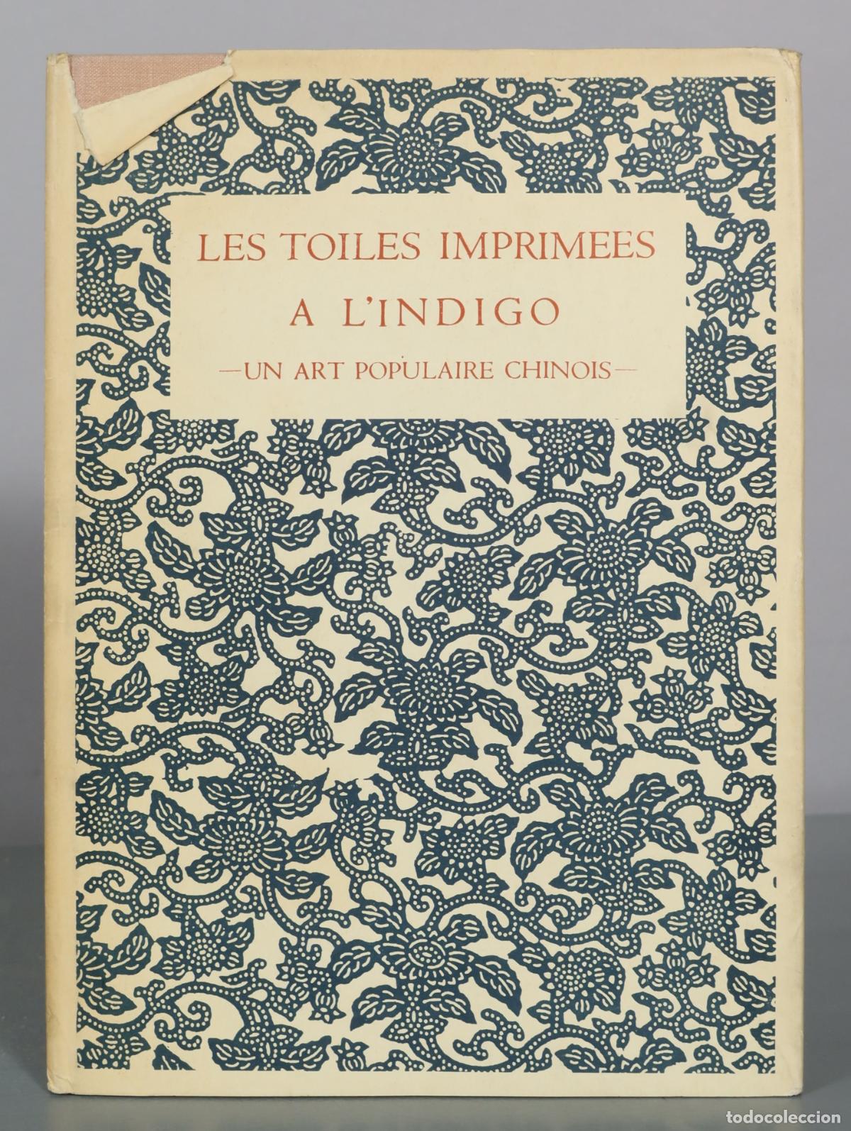 Libros de segunda mano: Les Toiles Imprimees a l'Indigo - Un Art Populaire Chinois