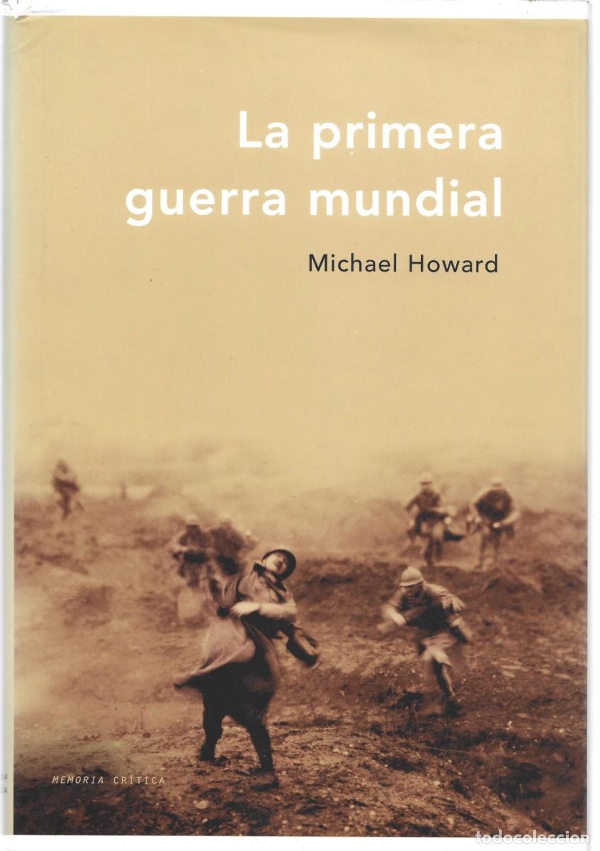 Libros de segunda mano: Michael HOWARD : La primera guerra mundial. (Traducci&oacute;n de Silvia Furi&oacute;. Ed. Cr&iacute;tica, 2003)