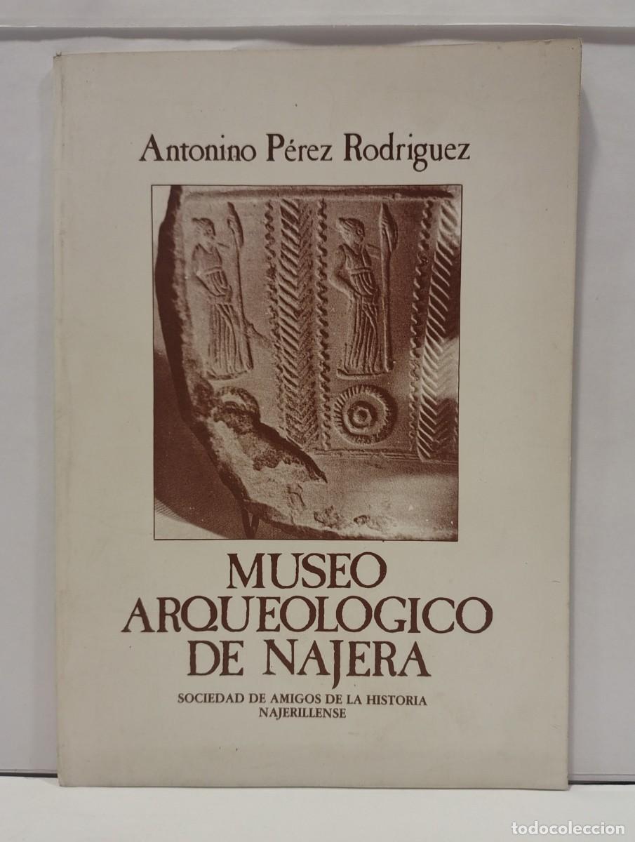 Libros de segunda mano: MUSEO ARQUEOLOGICO DE NAJERA - ANTONINO PEREZ RODRIGEZ (1981). LBC725