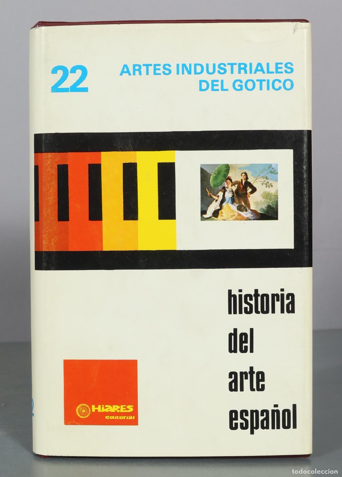 Livres d'occasion: Artes Industriales Del Gotico - Historia Del Arte Espanol - Hiares Editorial