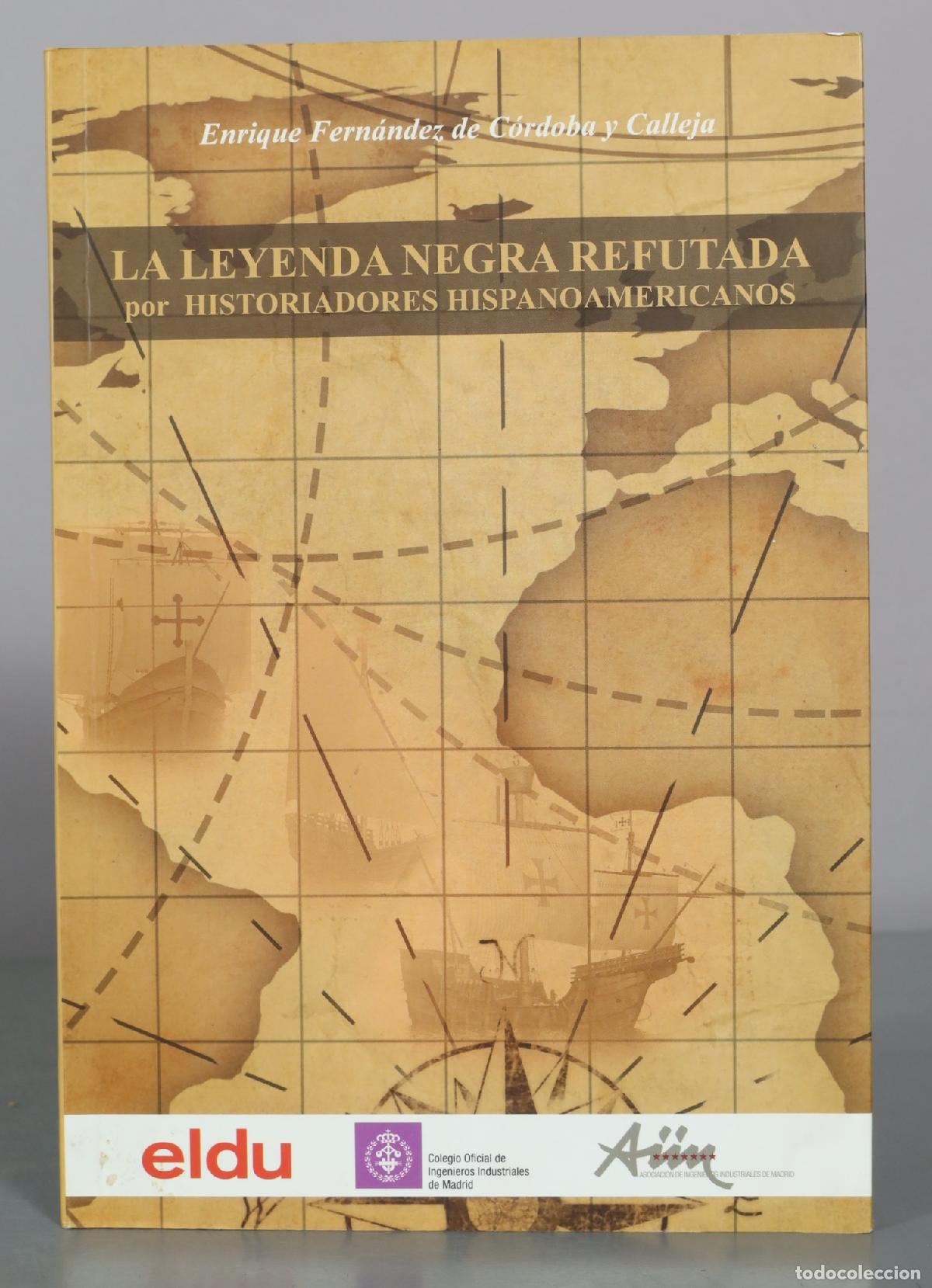 Libros de segunda mano: La leyenda negra refutada por historiadores hispanoamericanos - Enrique DEDICADO AUTOGRAFO AUTOR