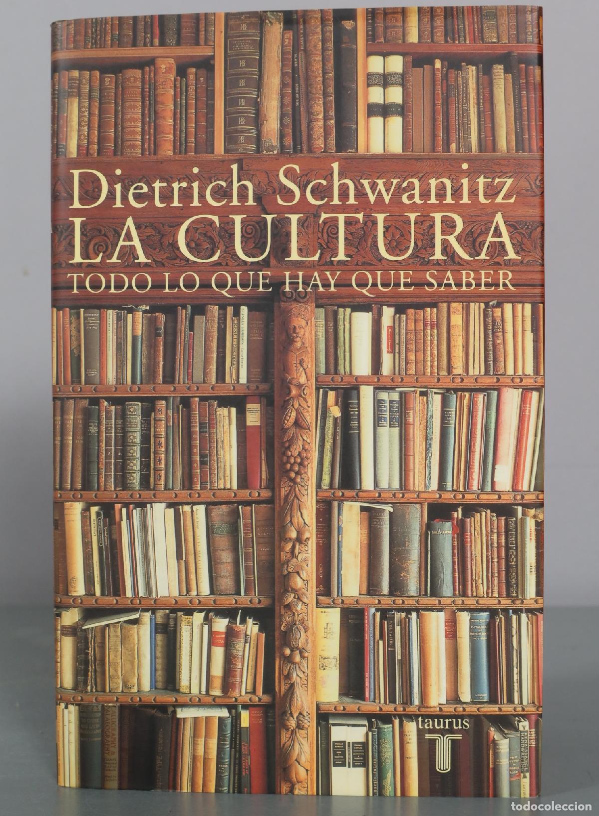 Libros de segunda mano: La cultura - Todo lo que hay que saber - Dietrich Schwanitz - Taurus