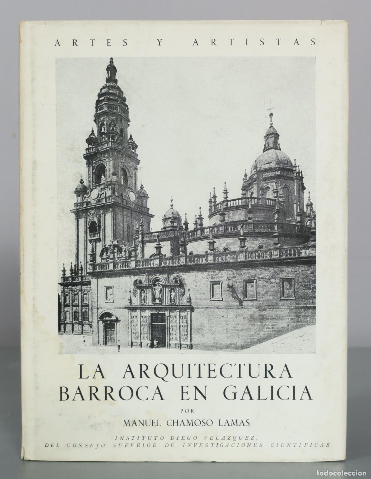 Libros de segunda mano: La arquitectura barroca en Galicia - Manuel Chamoso Lamas - Consejo Superior de Investigaciones