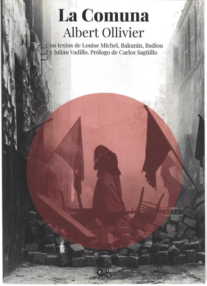 Libros de segunda mano: Albert OLLIVIER : La Comuna. Y otros escritos. (Pr&oacute;logo de Crlos Sag&uuml;illo. Ed. Irrecuperables, 2021)