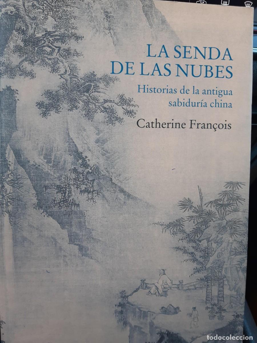 Libros de segunda mano: LA SENDA DE LAS NUBES, HISTORIAS DE LA ANTIGUA SABIDURIA CHINA, CATHERINE FRAN&Ccedil;OIS, SIRUELA