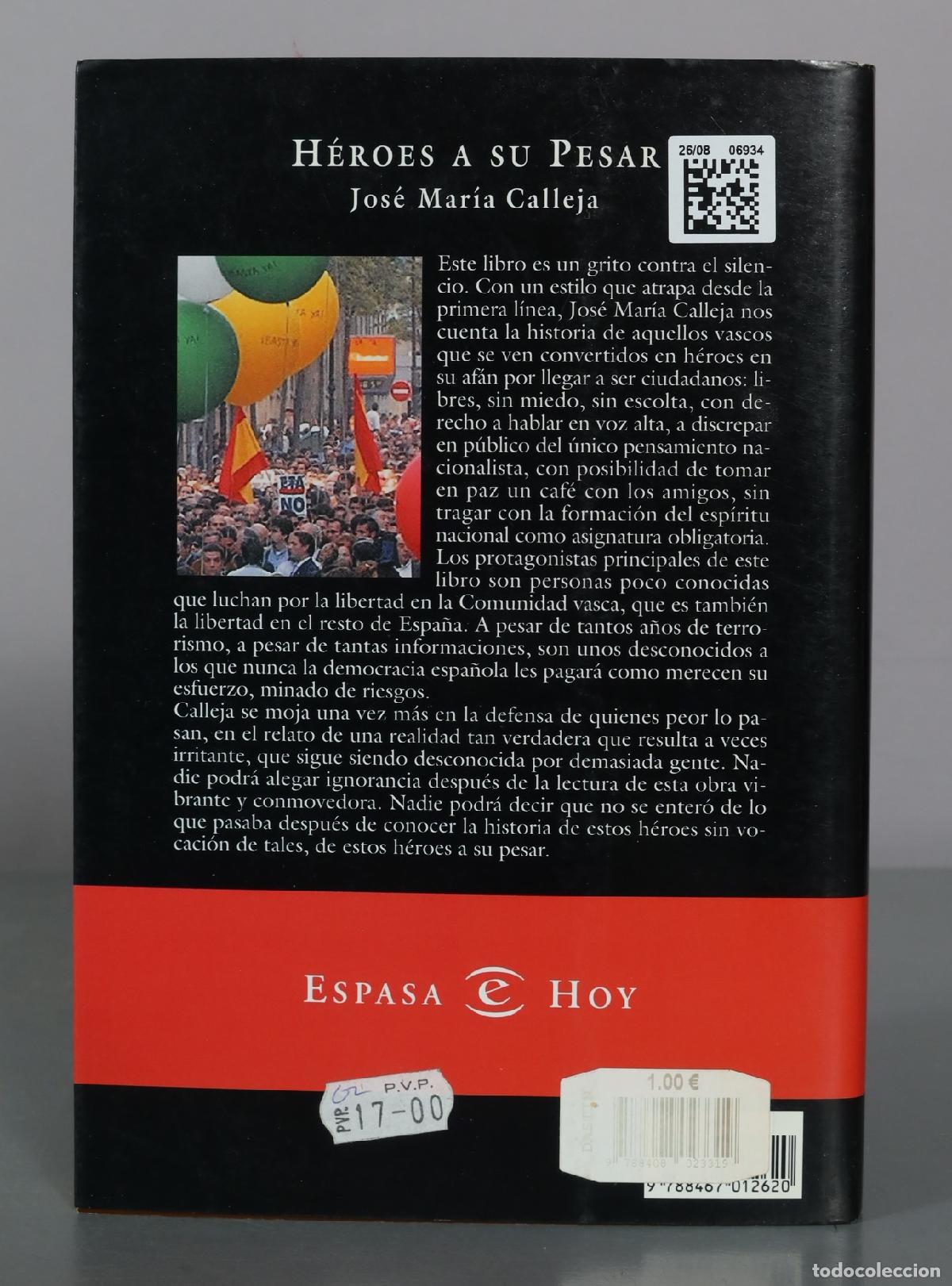 Libros de segunda mano: H&eacute;roes a su pesar - Jos&eacute; Mar&iacute;a Calleja - Espasa - Foto 2