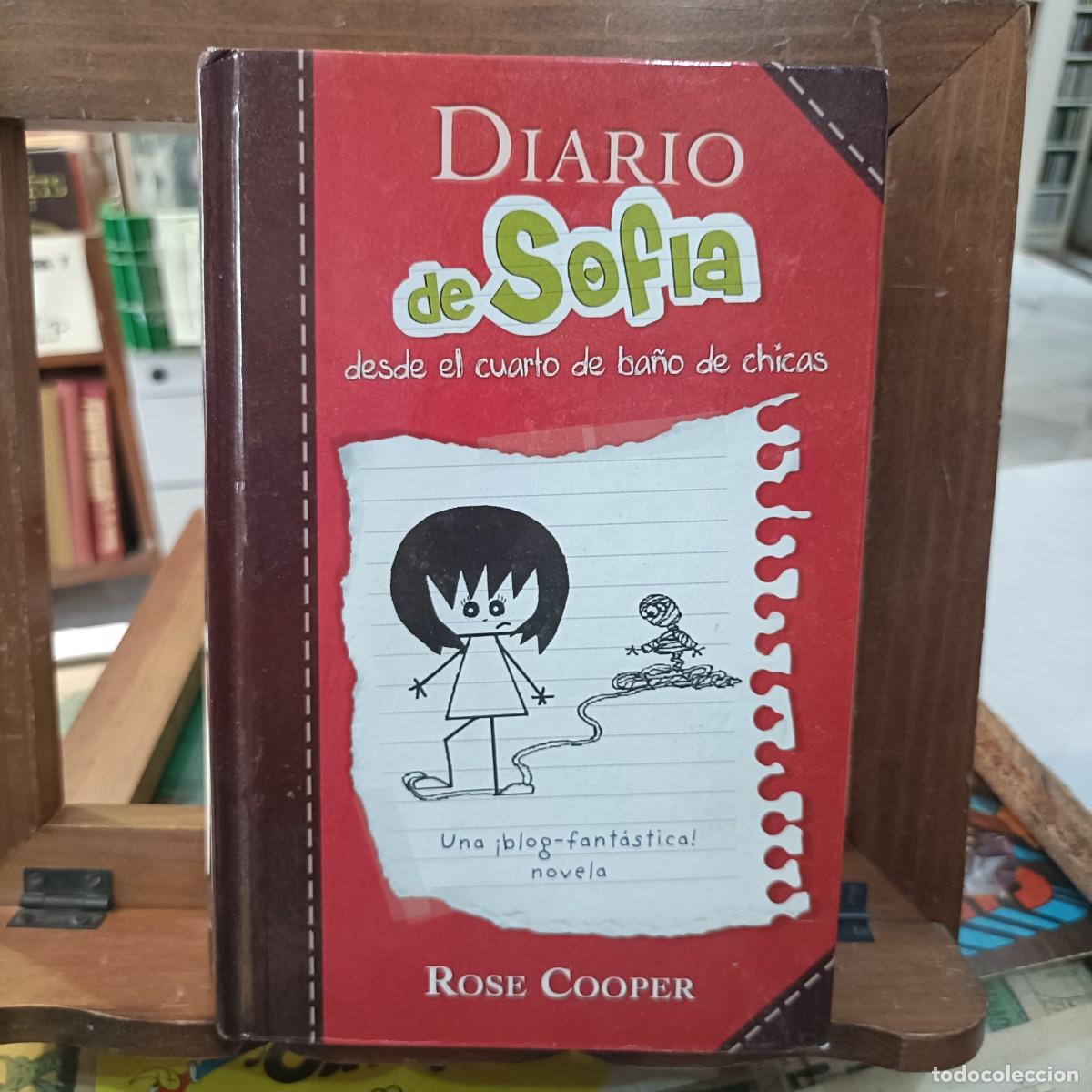 Libros de segunda mano: El Diario de Sof&iacute;a - Desde el cuarto de ba&ntilde;o de chicas - Rose Cooper - Ed. Alfaguara 2011