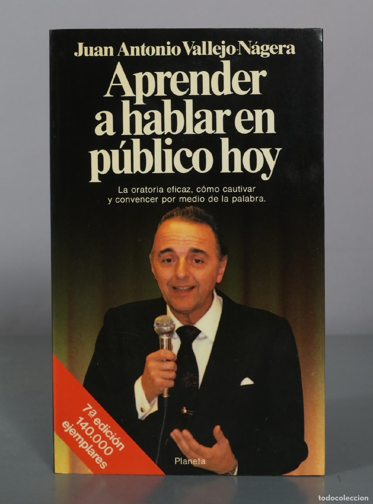 Libros de segunda mano: Aprender a hablar en p&uacute;blico hoy - Juan Antonio Vallejo-N&aacute;gera - Planeta