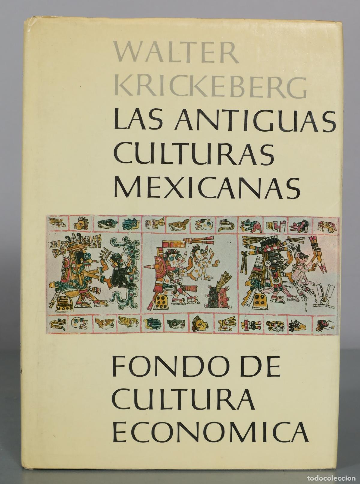 Libros de segunda mano: Las Antiguas Culturas Mexicanas - Walter Krickeberg - Fondo de Cultura Economica
