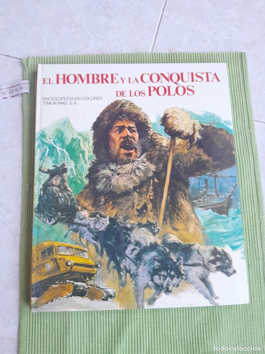 Libros de segunda mano: EL HOMBRE Y LA CONQUISTA DE LOS POLOS. PEDRO QUESADA. TIMUN MAS 1973