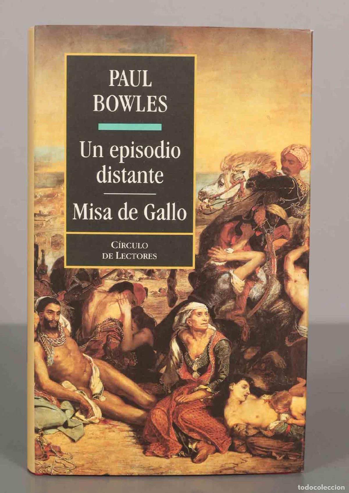 Libros de segunda mano: PAUL BOWLES. Un episodio distante. Misa de Gallo.