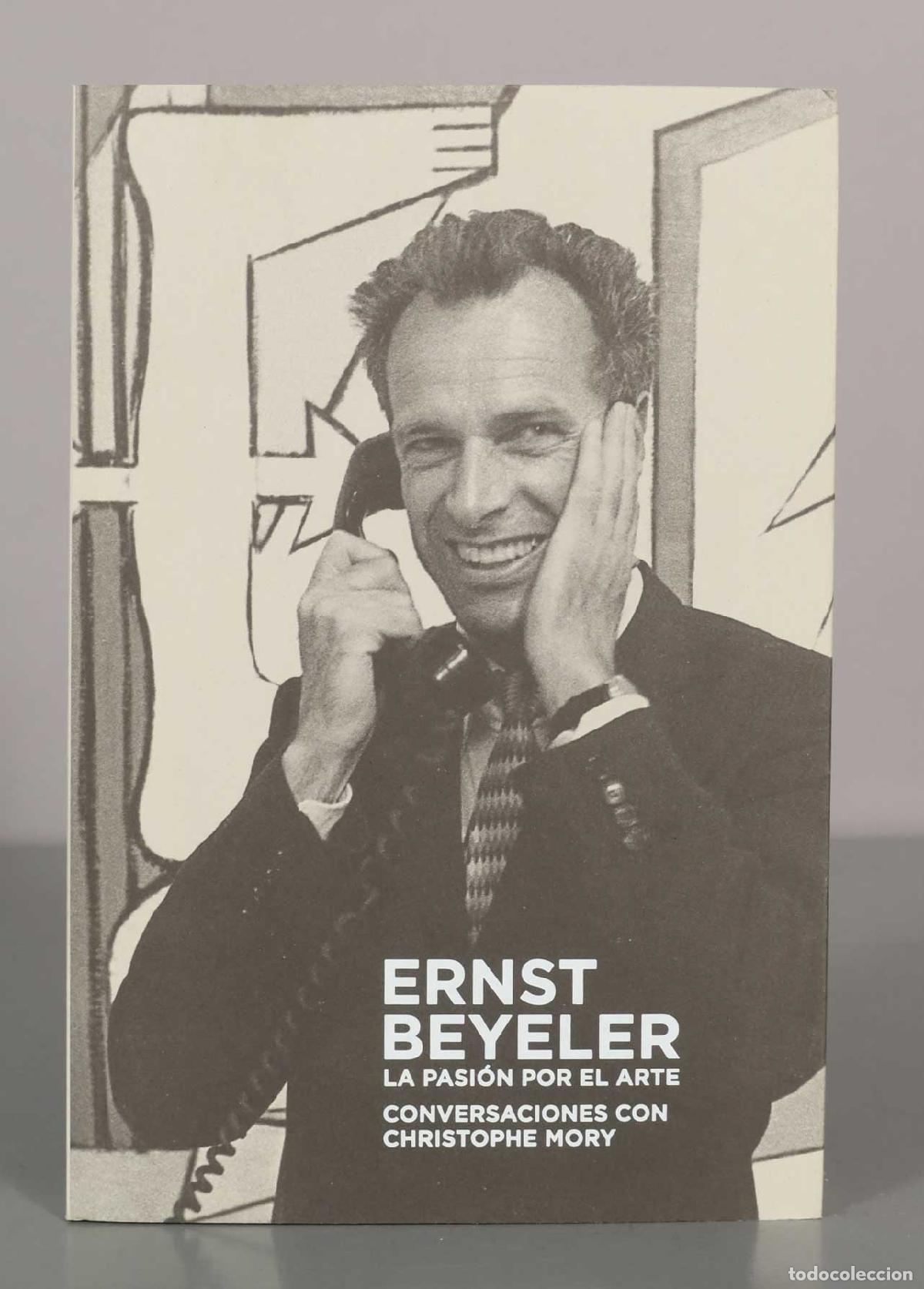 Libros de segunda mano: ERNST BEYELER. LA PASI&Oacute;N POR EL ARTE. CONVERSACIONES CON CHR