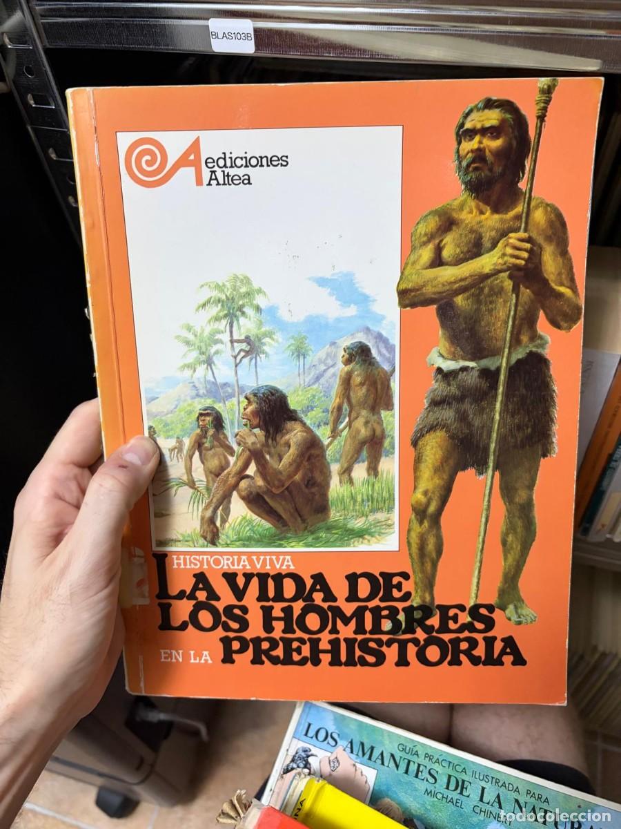 Libros de segunda mano: BLAS103B &mdash; La vida de los hombres en la prehistoria &mdash; - &mdash; Ediciones Altea