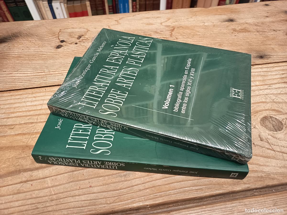 Libros de segunda mano: 2002 - JOS&Eacute; ENRIQUE GARC&Iacute;A MELERO. Literatura espa&ntilde;ola sobre artes pl&aacute;sticas, 2 tomos