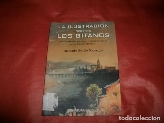 Libros de segunda mano: LA ILUSTRACI&Oacute;N CONTRA LOS GITANOS - ANTONIO ZOIDO NARANJO