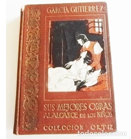 Livres d'occasion: ANTONIO GARC&Iacute;A GUTI&Eacute;RREZ SUS MEJORES OBRAS AL ALCANCE DE LOS NI&Ntilde;OS - LIBRO ANTIGUO - COLECCI&Oacute;N ORTIZ