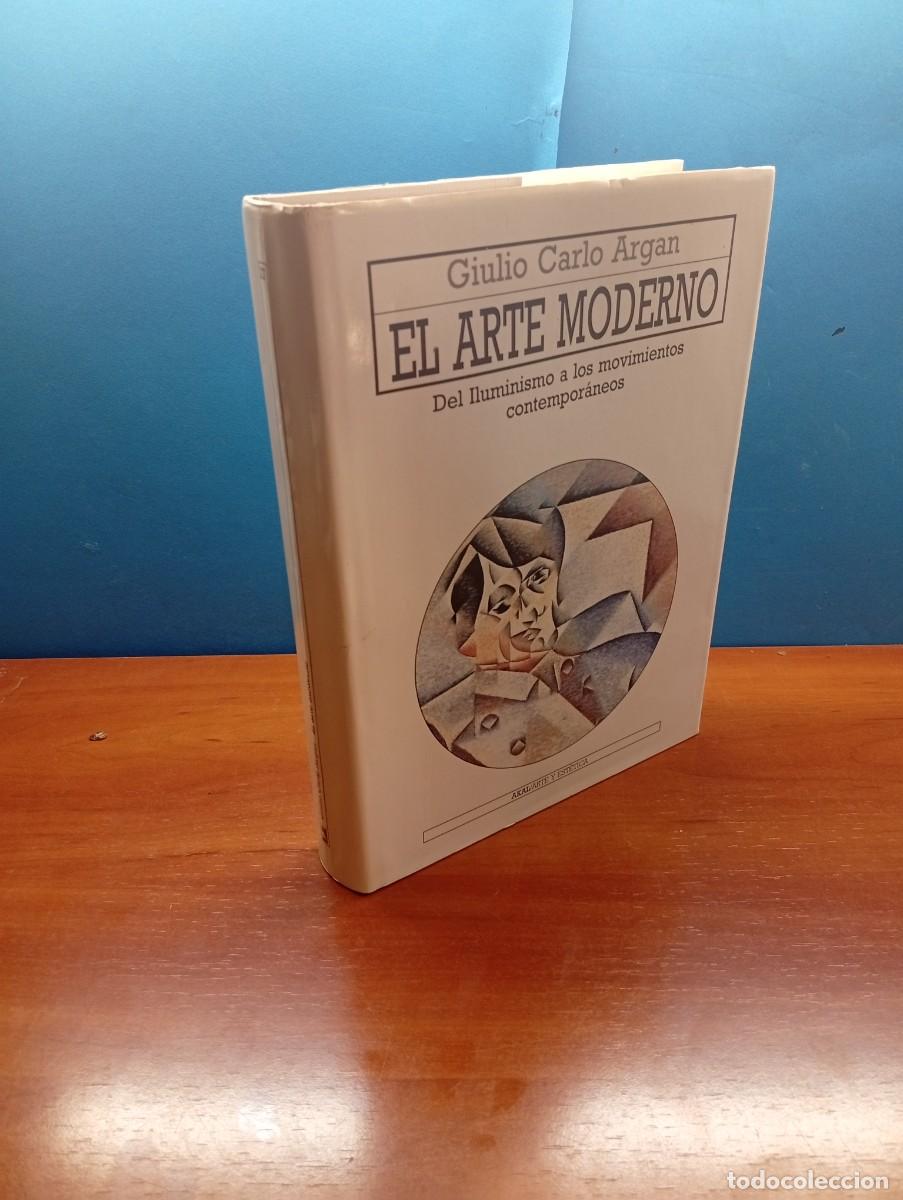 Libros de segunda mano: GIULIO CARLO ARGAN. EL ARTE MODERNO. DEL ILUMINISMO A LOS MOVIMIENTOS CONTEMPOR&Aacute;NEOS