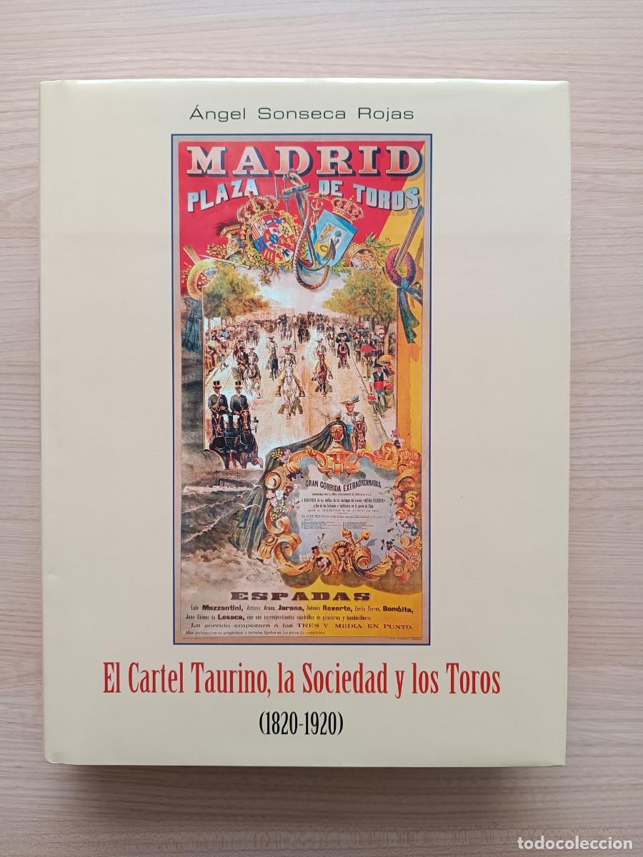 Libros de segunda mano: El cartel taurino, la sociedad y los toros (1820-1920) - &Aacute;ngel Sonseca Rojas