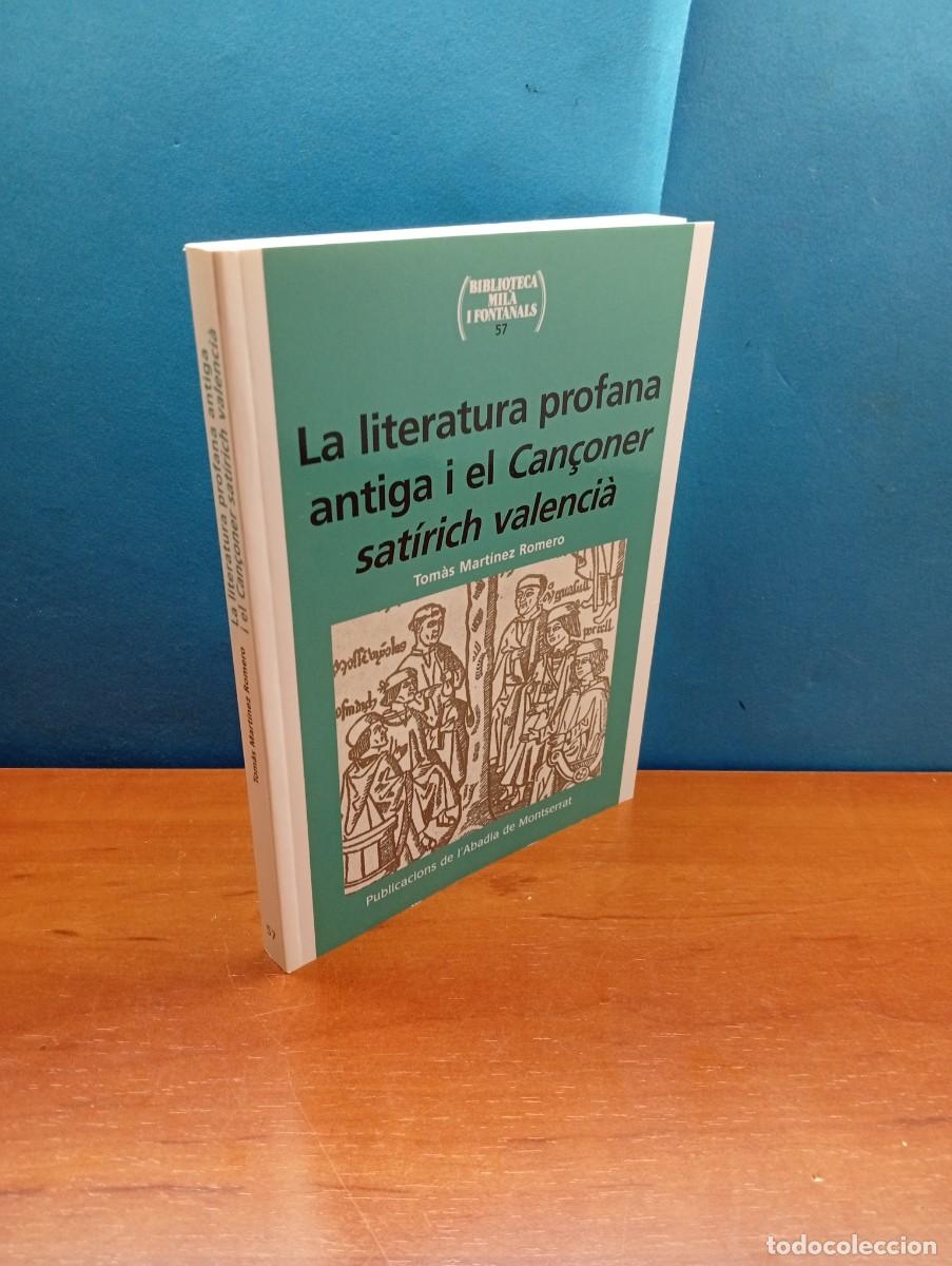 Libros de segunda mano: La literatura profana antiga i el Can&ccedil;oner sat&iacute;rich valenci&agrave;- Tom&agrave;s Mart&iacute;nez Romero