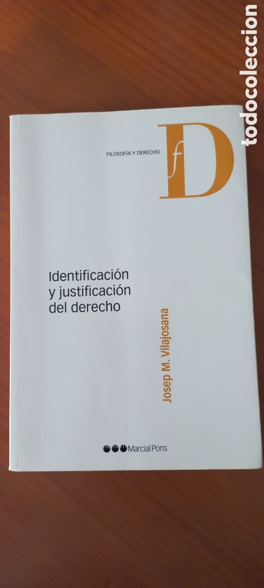 Libros de segunda mano: Identificaci&oacute;n y Justificaci&oacute;n del Derecho Josep M. Vilajosana Marcial Pons 2007