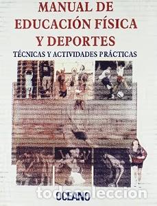 Libros de segunda mano: Manual de Educaci&oacute;n F&iacute;sica y Deportes: T&eacute;cnicas y Actividades Pr&aacute;cticas - Joaqu&iacute;n Dosil D&iacute;az - Oc&eacute;an
