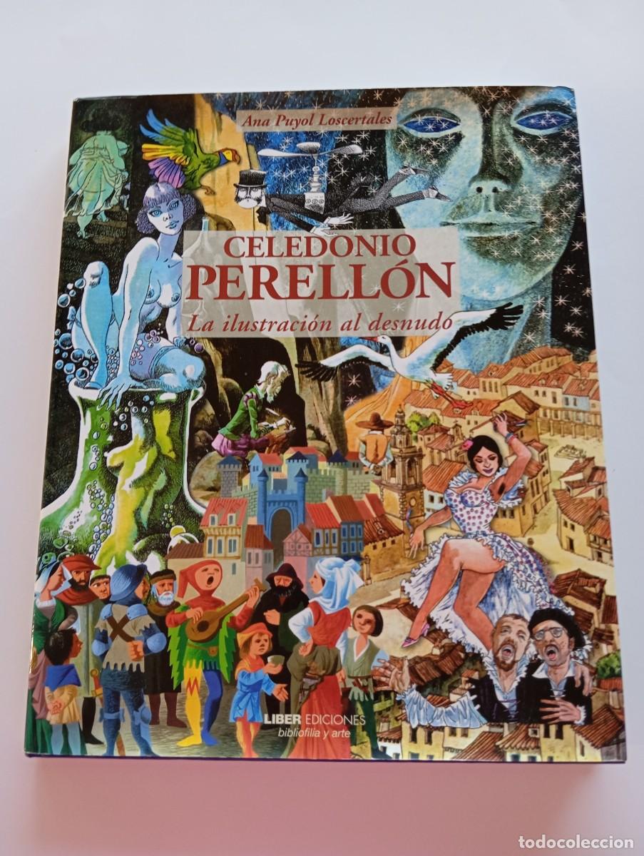 Libri di seconda mano: CELEDONIO PERELL&Oacute;N - La ilustraci&oacute;n al desnudo - Ana Puyol Loscertales - LIBER EDICIONES 2008