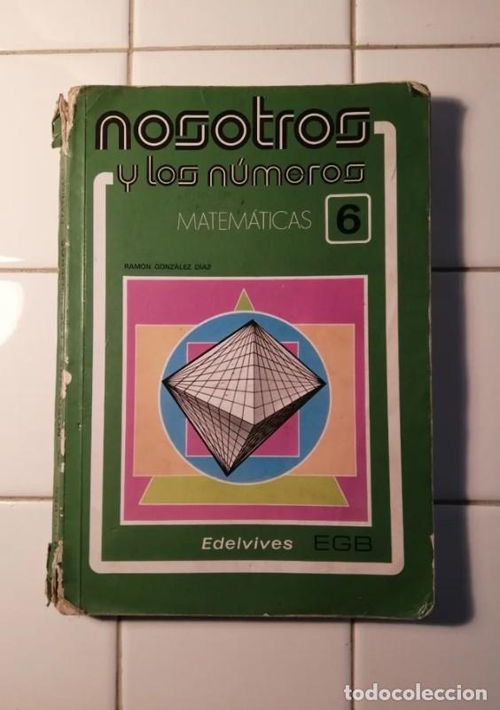 Libros de segunda mano: Nosotros y los N&uacute;meros 6 e G B - Ram&oacute;n Gonz&aacute;lez D&iacute;az - Editorial Luis Vives (Edelvives) - 1985