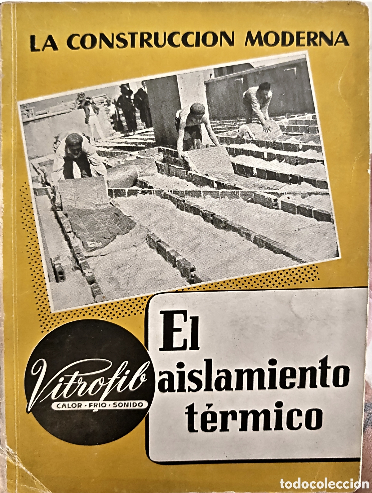 Libros de segunda mano: Cat&aacute;logo Antiguo El Aislamiento T&eacute;rmico Vitrofil - Isolana S.L. Barcelona - A&ntilde;os 50 / 60