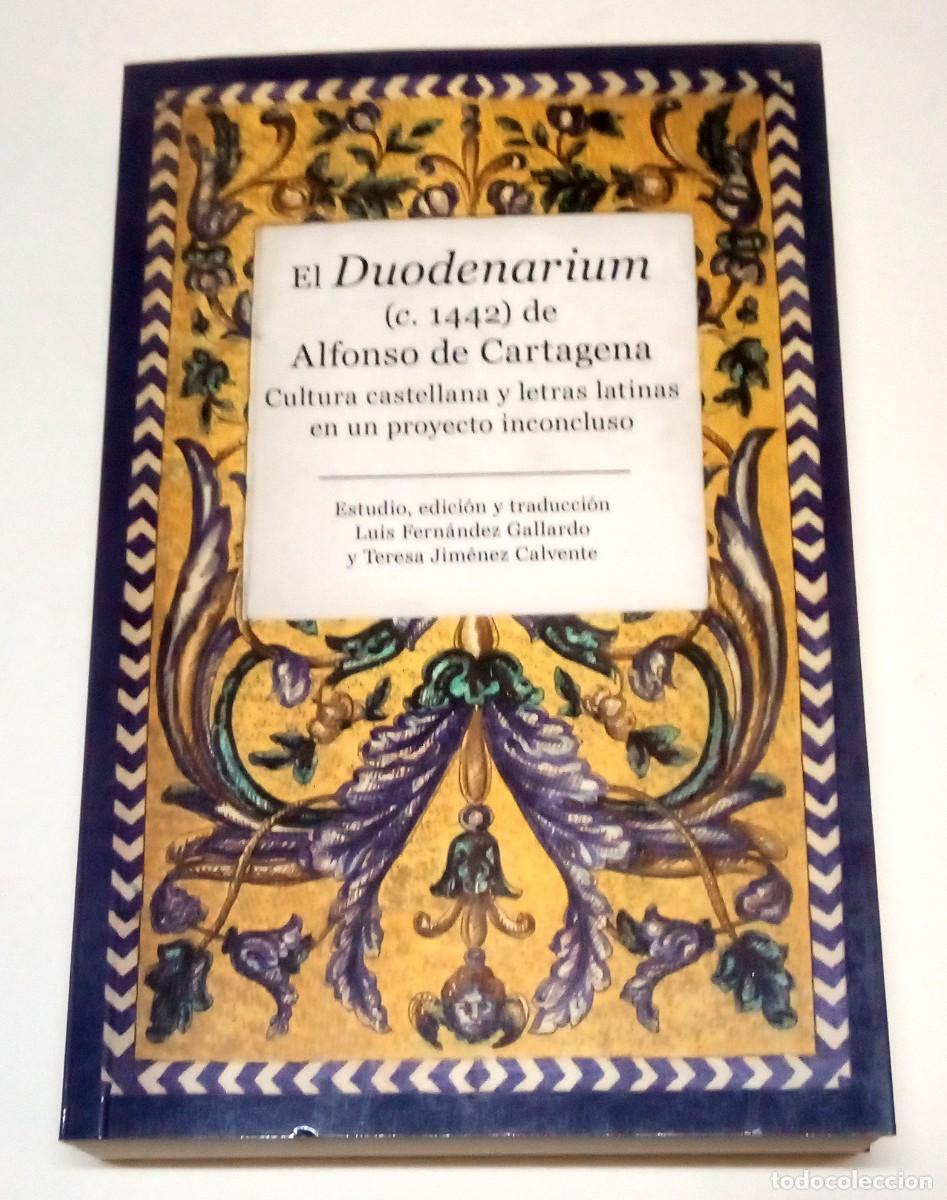 Libros de segunda mano: CARTAGENA, Alonso de. El &rdquo;Duodenarium&rdquo; (c 1442) de Alfonso de Cartagena... C&oacute;rdoba, Almuzara, 2015