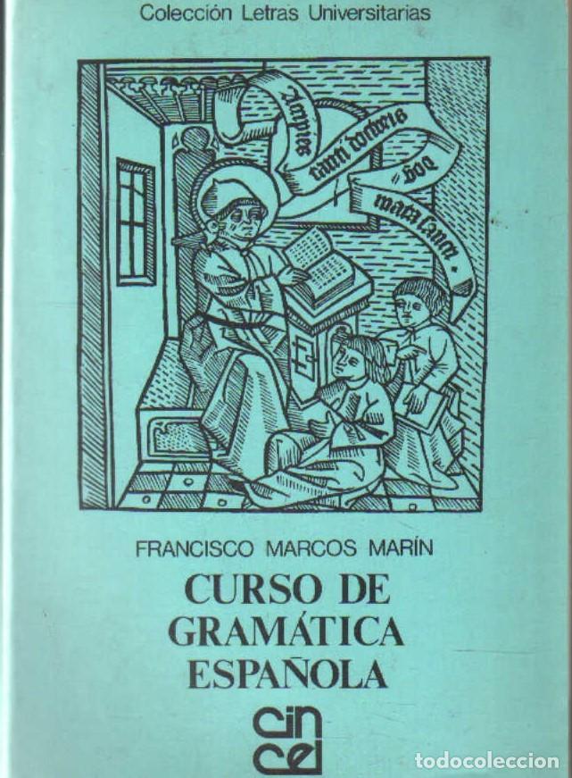 Libros de segunda mano: CURSO DE GRAM&Aacute;TICA ESPA&Ntilde;OLA. MARCOS MARIN, FRANCISCO. A-GRA-251