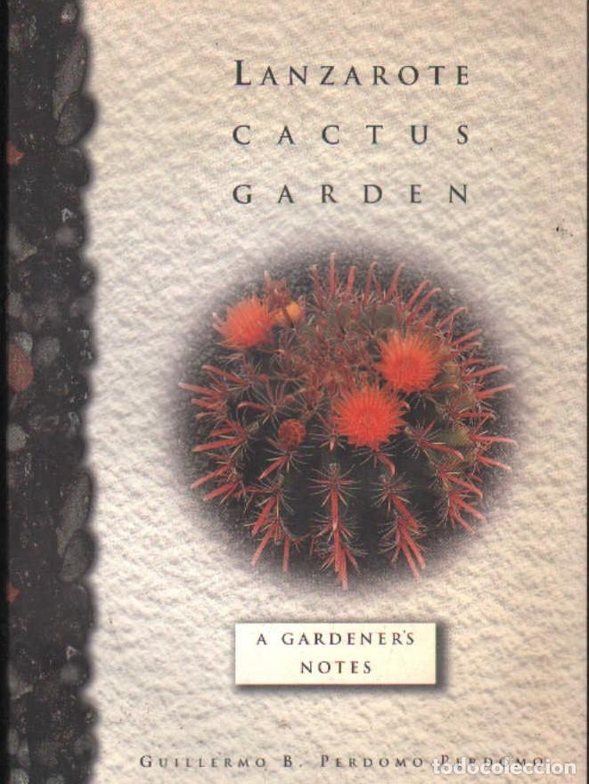 Libros de segunda mano: LANZAROTE CACTUS GARDEN. PERDOMO PEDOMO GUILLERMO B. A-LCAN-110