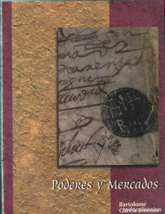 Libros de segunda mano: PODERES Y MERCADOS. GARC&Iacute;A JIMENEZ, BARTOLOM&Eacute;. A-LCORD-1114
