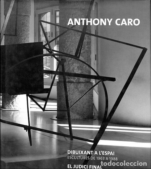 Libros de segunda mano: Dibuixant a l'espai: Escultures de 1963 a 1988 / El judici Final, 1995-1999 - Anthony Caro - Fundaci