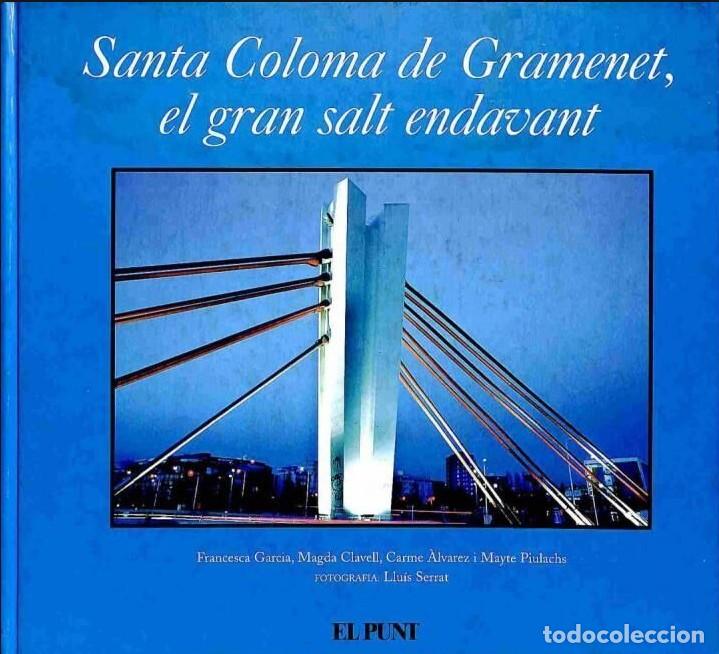 Libros de segunda mano: Santa Coloma de Gramenet, el gran salt Endavant - Francesca Garcia, Magda Clavell - El Punt