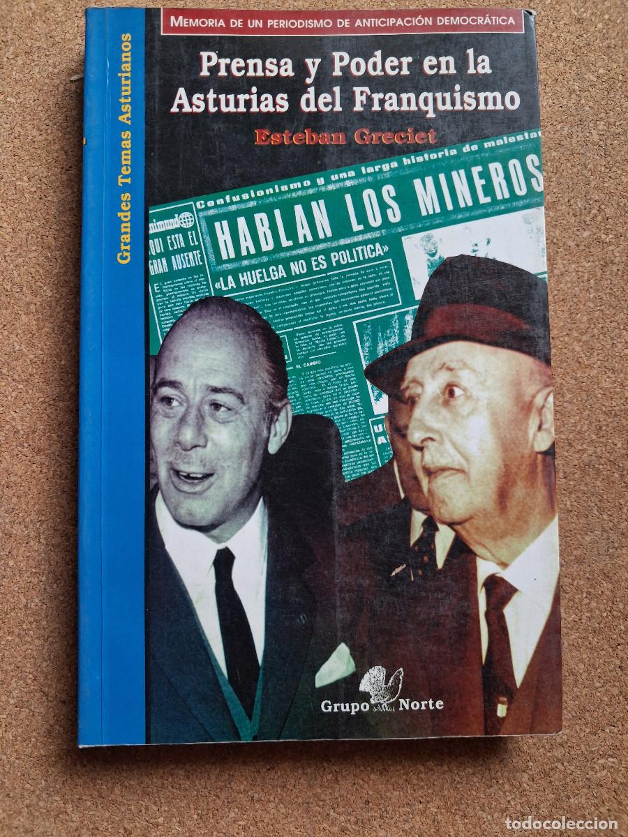 Libros de segunda mano: Prensa y poder en la Asturias del Franquismo. Greciet ( Esteban)